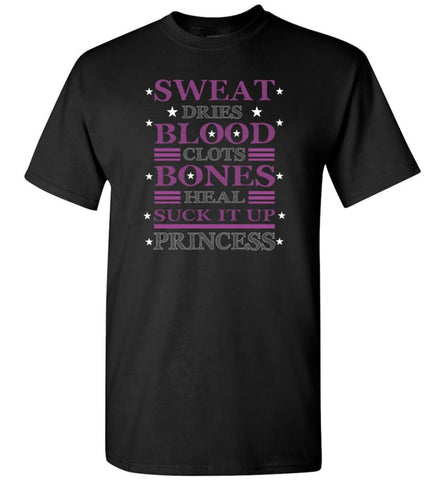 Sweat Dries Blood Clots Bones Heal Suck It Up Princess Gymnastics T-Shirt - Black / S