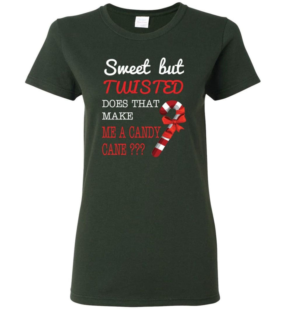 Sweet But Twisted Does That Make Me A Candy Cane Women Tee - Forest Green / M