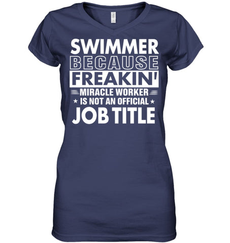 Swimmer Because Freakin’ Miracle Worker Job Title Ladies V-Neck - Hanes Women’s Nano-T V-Neck / Black / S - Apparel