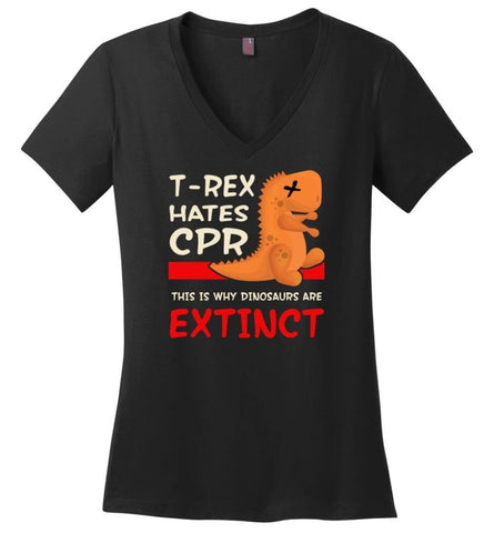 T Rex Hates Cpr This Is Why Dinosaurs Are Extinct Ladies V Neck - Black / M - womens apparel