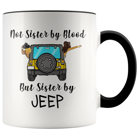 Not Sister By Blood But Sister By Jeep Funny Jeep Lady Buddy Friends Gift Premium Accent Mug