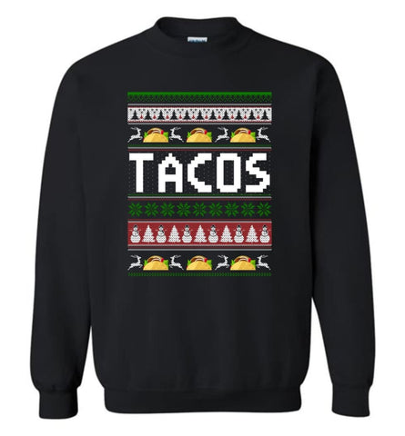 Tacos Ugly Christmas Sweater Sweatshirt Hoodie Sweatshirt - Black / M
