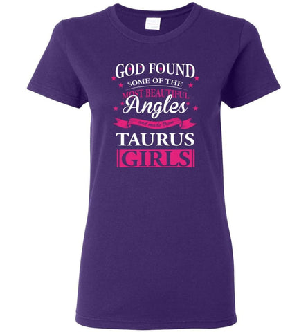 Taurus Zodiac Sign Horoscope T Shirt God Found Most Beautiful Taugus Girls Women Tee - Purple / M