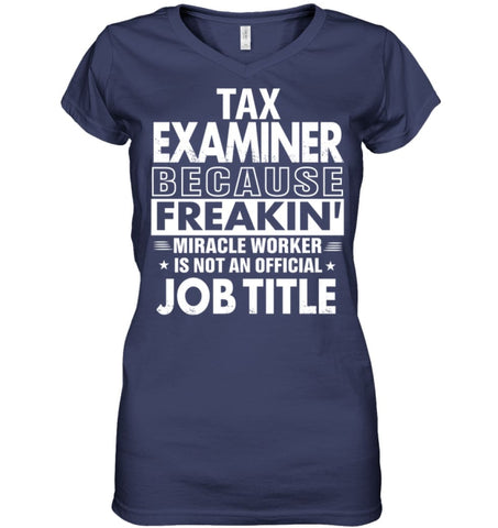 Tax Examiner Because Freakin’ Miracle Worker Job Title Ladies V-Neck - Hanes Women’s Nano-T V-Neck / Black / S - Apparel