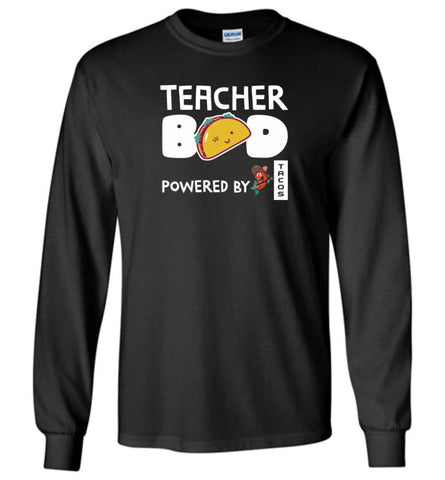 Teacher Bod Powered By Tacos - Long Sleeve - Black / M - Long Sleeve