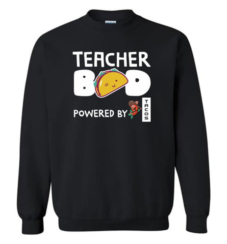 Teacher Bod Powered By Tacos - Sweatshirt - Black / M - Sweatshirt