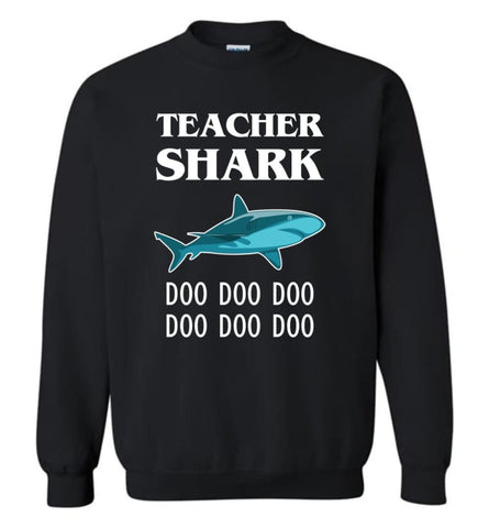 Teacher Shark Doo Doo Doo Funny Gift - Sweatshirt - Black / M - Sweatshirt