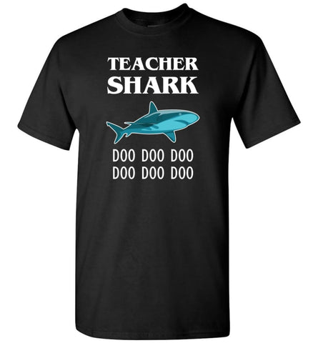 Teacher Shark Doo Doo Doo Funny Gift - T-Shirt - Black / S - T-Shirt