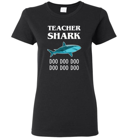 Teacher Shark Doo Doo Doo Funny Gift - Women Tee - Black / M - Women Tee