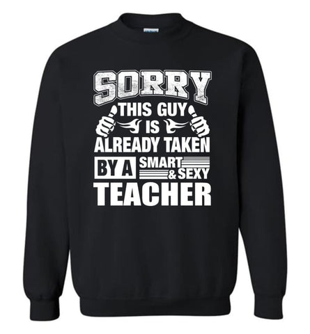 Teacher Shirt Smart Sexy Teacher’S Boyfriend Husband Shirt Sweatshirt - Black / M