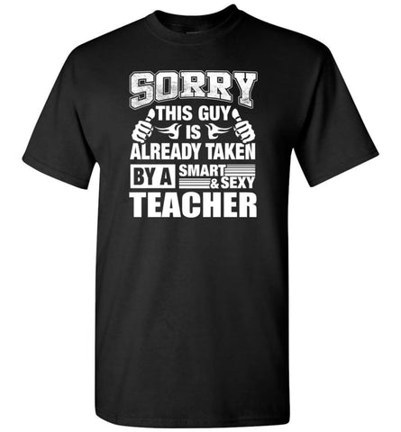 Teacher Shirt Smart Sexy Teacher’S Boyfriend Husband Shirt T-Shirt - Black / S