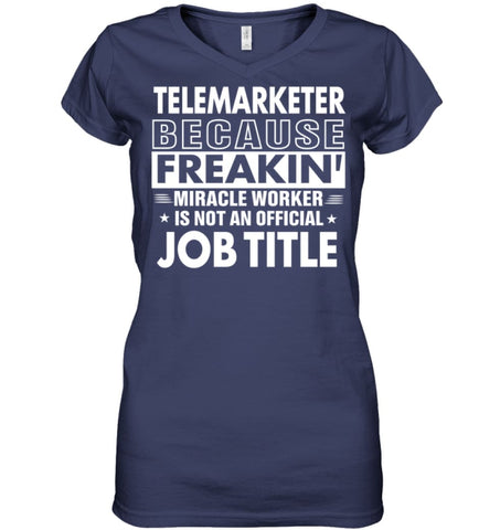 Telemarketer Because Freakin’ Miracle Worker Job Title Ladies V-Neck - Hanes Women’s Nano-T V-Neck / Black / S - Apparel