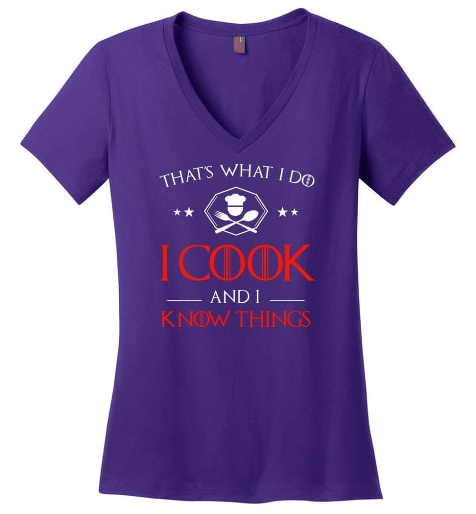 That’s What I Do I Cook and I Know Things - Ladies V-Neck - Purple / M