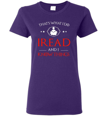 That’s What I Do I Read and I Know Things Women Tee - Purple / M