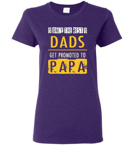 The Best Dads Get Promoted To Papa Grandpa Father Christmas Gift Women Tee - Purple / M