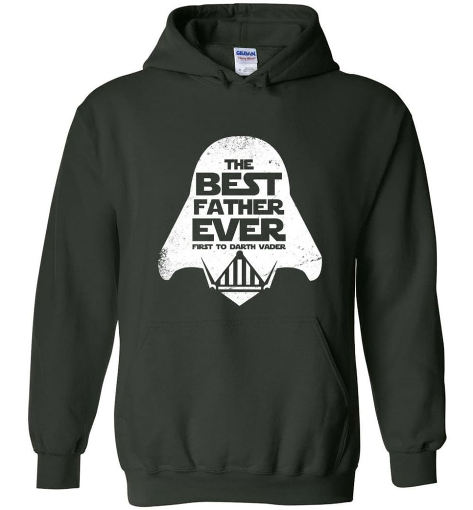 The Best Father Ever First to Darths Vaders - Hoodie - Forest Green / M