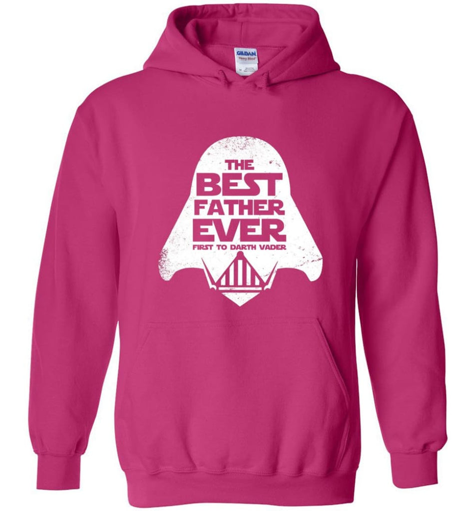 The Best Father Ever First to Darths Vaders - Hoodie - Heliconia / M
