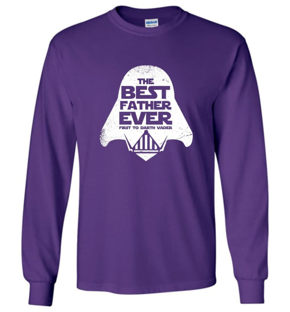 The Best Father Ever First to Darths Vaders - Long Sleeve T-Shirt - Purple / M