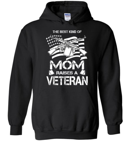 The Best Kind Of Mom Raises A Veteran Proud Army Mother Hoodie - Black / M