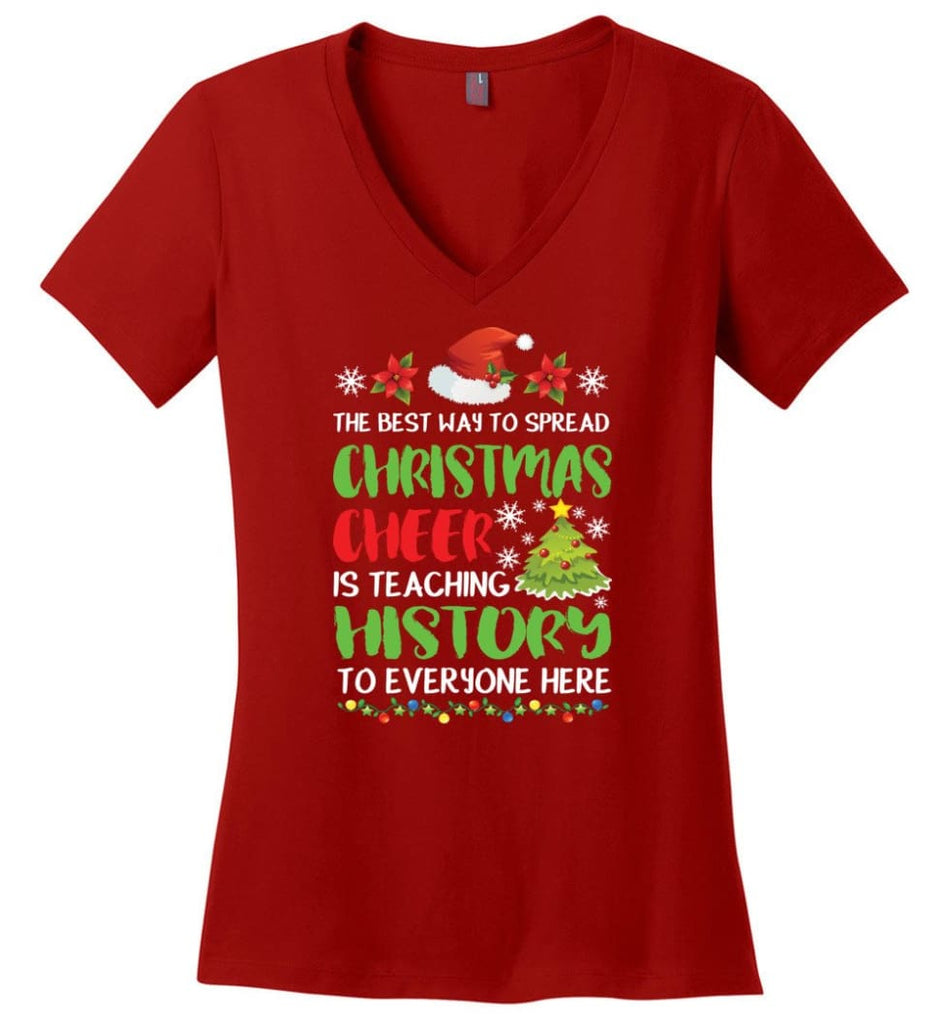 The best way to spread christmas cheer is teaching history to everyone Ladies V-Neck - Red / M