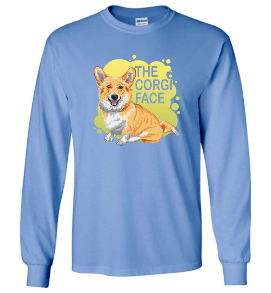 The Corgi Face T Shirt I Love Corgi Dog Shirt Corgi Dog Lover Gift - Long Sleeve T-Shirt - Carolina Blue / M