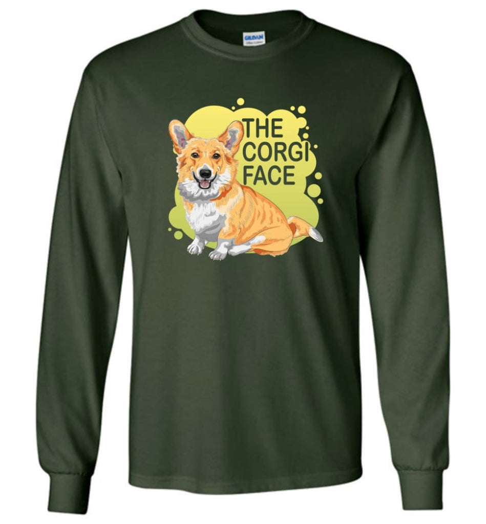 The Corgi Face T Shirt I Love Corgi Dog Shirt Corgi Dog Lover Gift - Long Sleeve T-Shirt - Forest Green / M