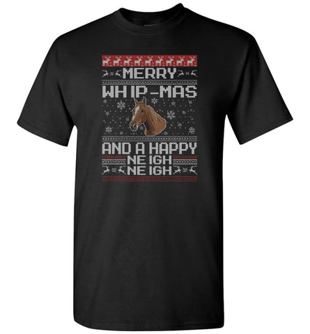 The Merry Whip mas and Happy Neigh Neigh Shirt Horse Lover Hoodie Horse Christmas Gift Sweater - T-Shirt - Black / S