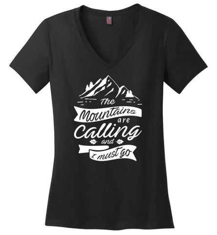The Mountains Are Calling and I must Go Camping Hiking Lover - Ladies V-Neck - Black / M
