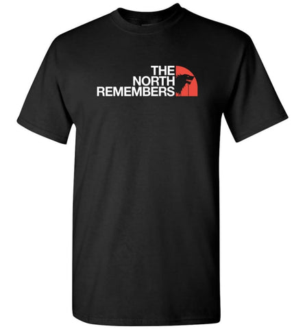 The North Remembers Shirt The North Game Of Throne Shirt Ouse Stark Shirt Funny - T-Shirt - Black / S
