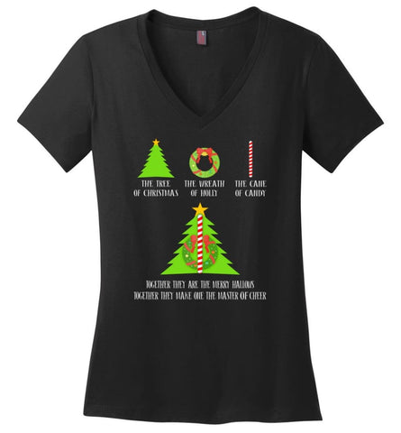 The Tree Of Christmas The Wreath Of Holly The Cane Of Candy Together They Are Merry Hallows - Ladies V-Neck - Black / M