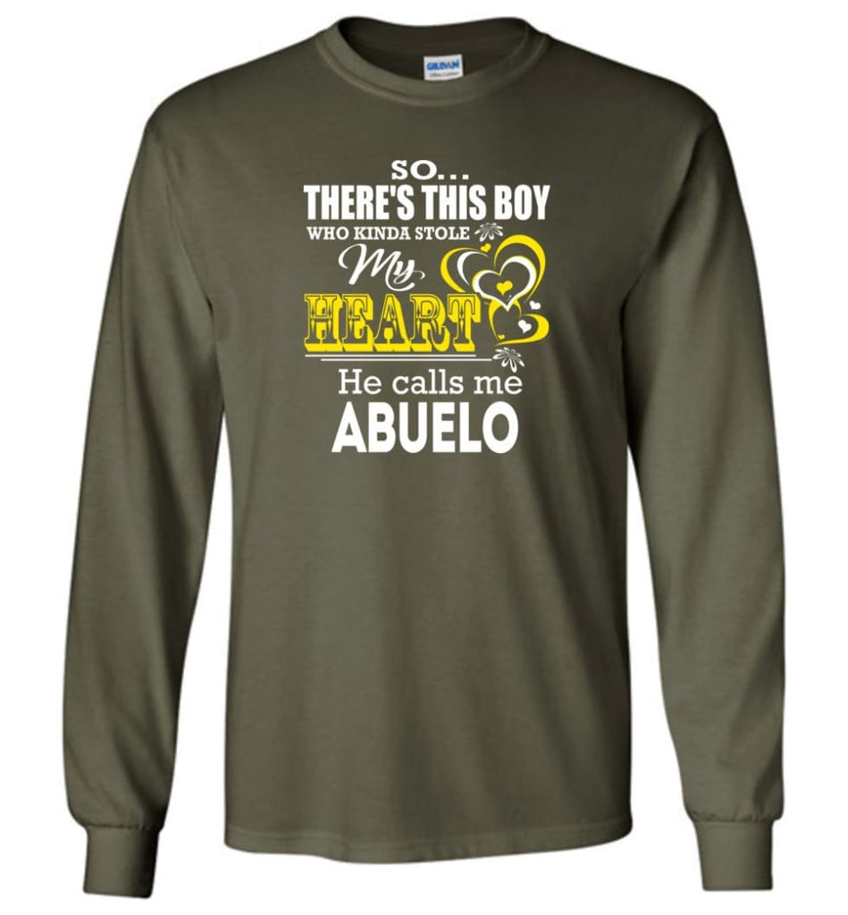 This Boy Who Kinda Stole My Heart He Calls Me Abuelo - Long Sleeve T-Shirt - Military Green / M