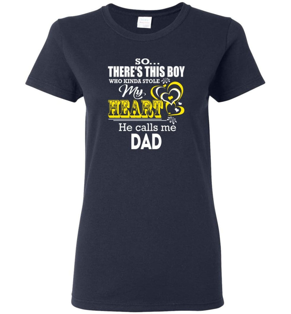 This Boy Who Kinda Stole My Heart He Calls Me Dad Women Tee - Navy / M