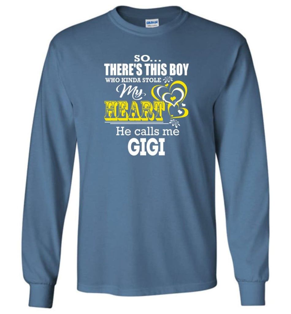 This Boy Who Kinda Stole My Heart He Calls Me Gigi - Long Sleeve T-Shirt - Indigo Blue / M