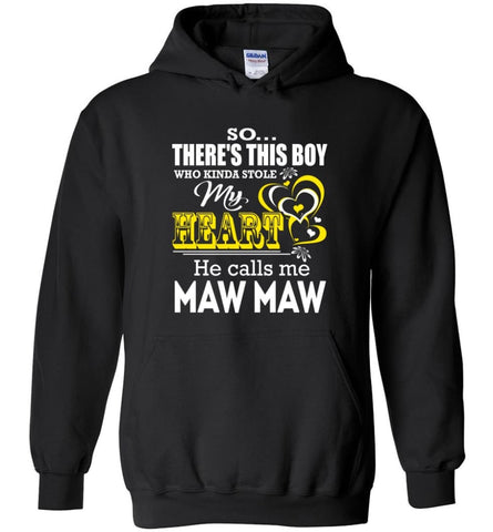 This Boy Who Kinda Stole My Heart He Calls Me Maw Maw - Hoodie - Black / M