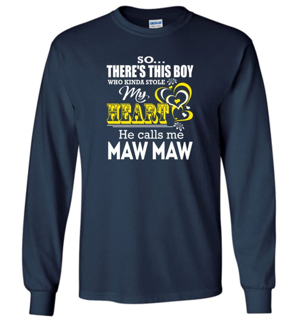 This Boy Who Kinda Stole My Heart He Calls Me Maw Maw - Long Sleeve T-Shirt - Navy / M