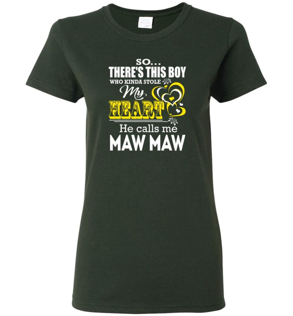 This Boy Who Kinda Stole My Heart He Calls Me Maw Maw Women Tee - Forest Green / M