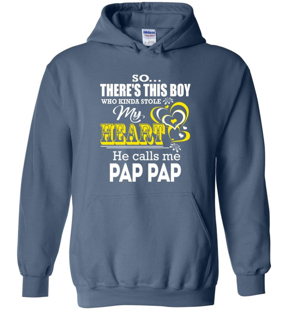This Boy Who Kinda Stole My Heart He Calls Me Pap Pap - Hoodie - Indigo Blue / M