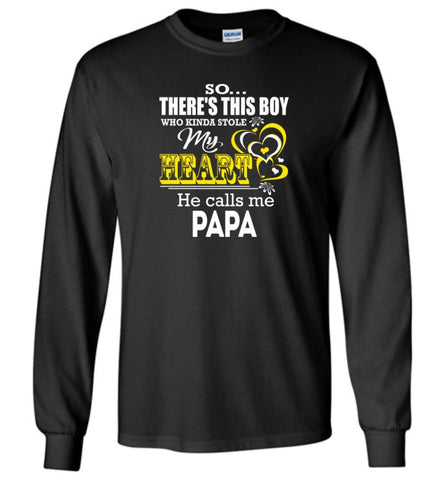 This Boy Who Kinda Stole My Heart He Calls Me Papa - Long Sleeve T-Shirt - Black / M