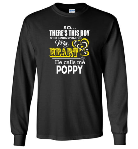 This Boy Who Kinda Stole My Heart He Calls Me Poppy - Long Sleeve T-Shirt - Black / M