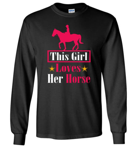 This Girl Loves Her Horse Horse Riding Lover Horse Owners Equestrian Long Sleeve - Black / M