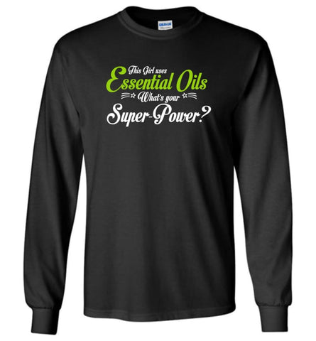 This Girl Uses Essential Oils Long Sleeve T-Shirt - Black / M