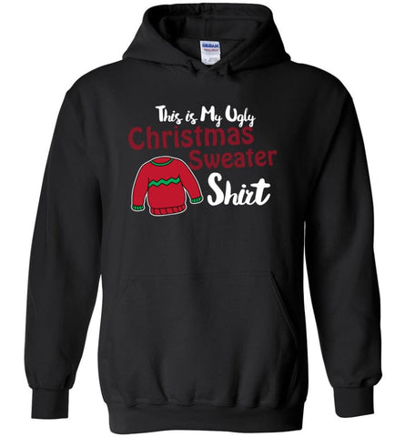 This Is My Ugly Christmas Sweater Hoodie - Black / M