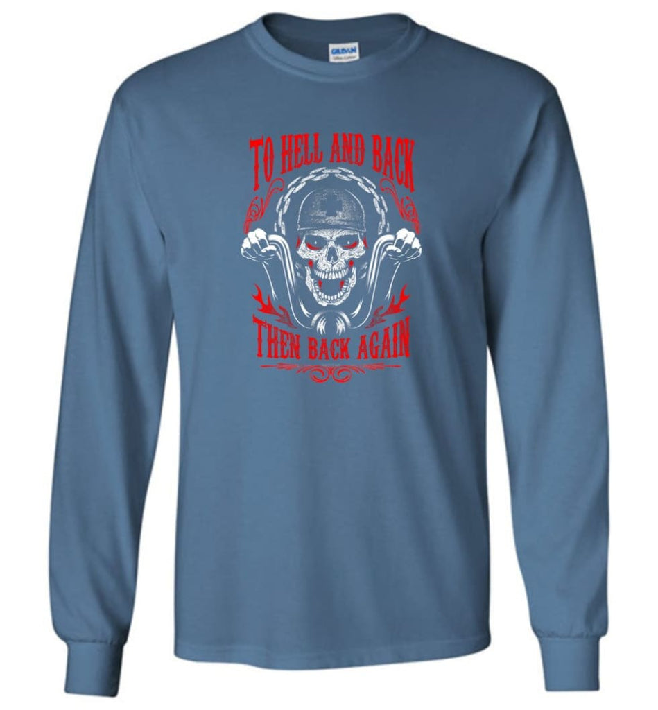 To Hell And Back Then Back Again Shirt Long Sleeve - Indigo Blue / M