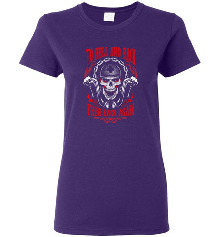 To Hell And Back Then Back Again Shirt Women Tee - Purple / M