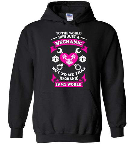 To The World He’s Just A Mechanic Shirt - Hoodie - Black / M