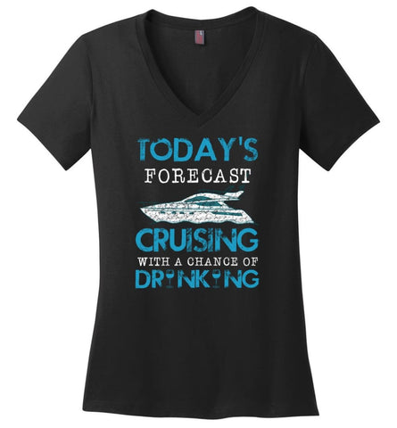 Today Forecast Cruising With A Chance Of Drinking Ladies V-Neck - Black / M - womens apparel