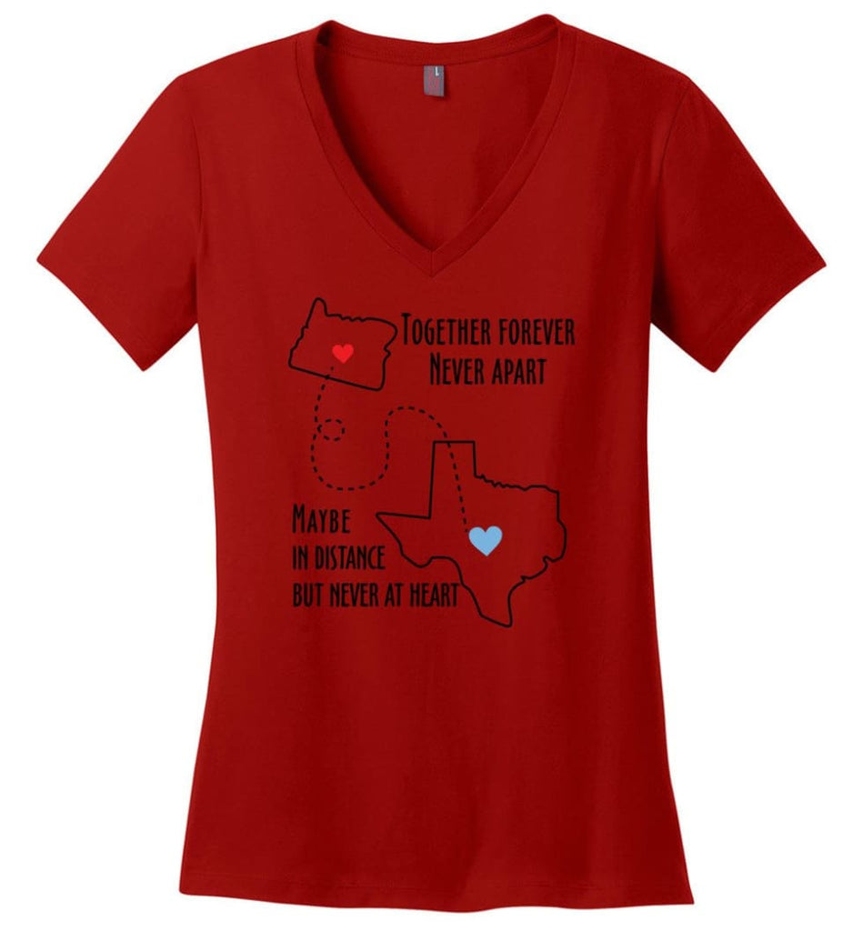 Together forever never apart maybe in distance but never at heart texas lover - Ladies V-Neck - Red / M