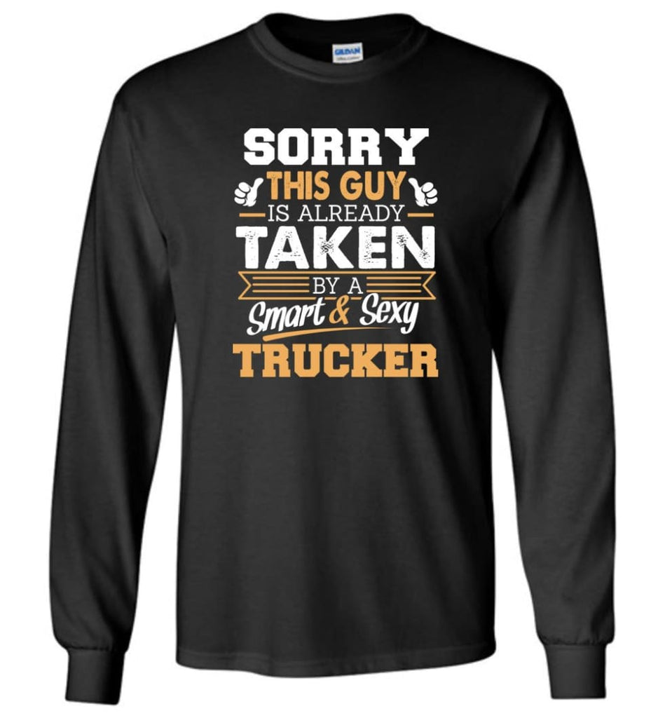 Trucker Shirt Cool Gift for Boyfriend Husband or Lover - Long Sleeve T-Shirt - Black / M