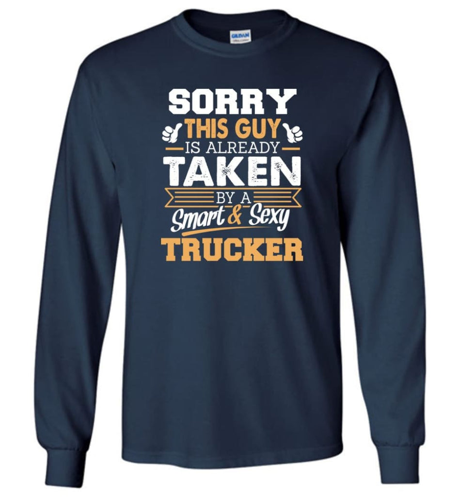 Trucker Shirt Cool Gift for Boyfriend Husband or Lover - Long Sleeve T-Shirt - Navy / M