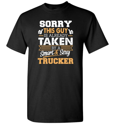 Trucker Shirt Cool Gift for Boyfriend Husband or Lover - Short Sleeve T-Shirt - Black / S